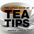 The Little Book of Tea Tips (Little Books of Tips)