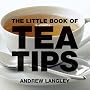The Little Book of Tea Tips (Little Books of Tips)