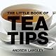 The Little Book of Tea Tips (Little Books of Tips)