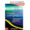 Integrale Lebenspraxis: K�rperliche Gesundheit, emotionale Balance, geistige Klarheit, spirituelles Erwachen. - Ein �bungsbuch