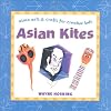 Asian Kites: Asian Arts & Crafts for Creative Kids