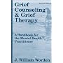 Grief Counselling and Grief Therapy: A Handbook for the Mental Health Practitioner