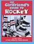 The Girlfriend's Guide to Hockey