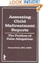Assessing Child Maltreatment Reports: The Problem of False Allegations