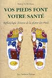 Livres Phytoth�rapie - Vos pieds font votre sant� : R�flexologie chinoise de la plante des pieds