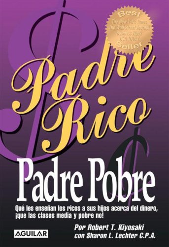 Padre Rico, Padre Pobre (Spanish Edition)