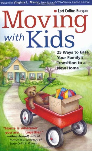 Moving with Kids: 25 Ways to Ease Your Family's Transition to a New Home