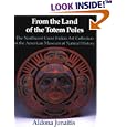 From the Land of the Totem Poles: The Northwest Coast Indian Art Collection at the American Museum of National History by Aldona Jonaitis