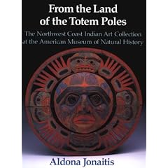 From the Land of the Totem Poles: North West Coast Indian Art Collection at the American Museum of Natural History
