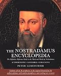 The Nostradamus Encyclopedia: The Definitive Reference Guide to the Work and World of Nostradamus