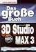 Das Große Buch 3D Studio Max 3