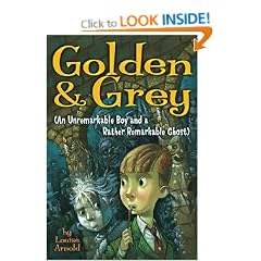 Golden & Grey (an Unremarkable Boy and a Rather Remarkable Ghost)