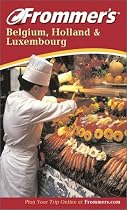 Frommer's Belgium, Holland and Luxembourg, 8th Edition