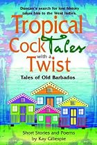 Tropical Cocktales with a Twist: Tales of Old Barbados