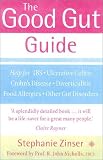 The Good Gut Guide: Help for IBS, Ulcerative Colitis, Crohn's Disease, Diverticulitis, Food Allergies and Other Gut Problems