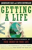 Getting a Life: Strategies for Simple Living Based on the Revolutionary Program for Financial Freedom, "Your Money or Your Life"