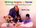 Writing Begins at Home: Preparing Children for Writing Before They Go to School