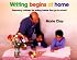 Writing Begins at Home: Preparing Children for Writing Before They Go to School