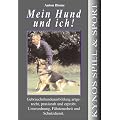 Mein Hund und ich: Gebrauchshundeausbildung  - Unterordnung, F�hrtenarbeit und Schutzdienst