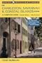 The Charleston, Savannah & Coastal Islands Book, Fourth Edition: A Complete Guide (Great Destinations Charleston, Savannah & Coastal Islands Book)