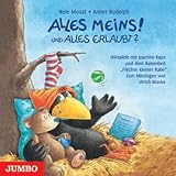 Alles meins! / Alles erlaubt? CD: H&ouml;rspiele mit Joachim Kaps und dem Rabenlied ,,Frecher kleiner Rabe'' zum Mitsingen von Ulrich Maske