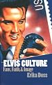 Elvis Culture: Fans, Faith, and Image (Cultureamerica)