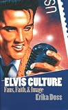 Elvis Culture: Fans, Faith, and Image (Cultureamerica)