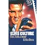 Elvis Culture: Fans, Faith, and Image (Culture America)