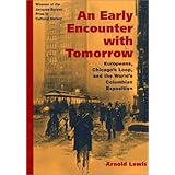 An Early Encounter with Tomorrow: Europeans, Chicago's Loop, and the World's Columbian Exposition