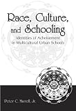 Race, Culture, and Schooling: Identities of Achievement in Multicultural Urban Schools