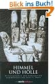 Himmel und H�lle: Nach Gesehenem und Geh�rtem