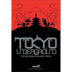 Tokyo Underground: Toy and Design Culture in Tokyo