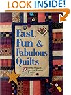 Fast, Fun and Fabulous Quilts: 30 Terrific Projects from the Country's Most Creative Designers