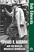 Edward R. Murrow and the Birth of Broadcast Journalism (Turning Points in History)