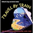 Travel by Train: The American Railroad Poster, 1870-1950