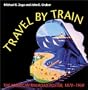 Travel by Train: The American Railroad Poster, 1870-1950