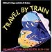 Travel by Train: The American Railroad Poster, 1870-1950