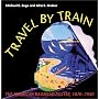 Travel by Train: The American Railroad Poster, 1870-1950