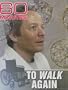 60 Minutes - To Walk Again (February 26, 2006)