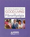 The Arthritis Foundation's Guide to Good Living With Fibromyalgia