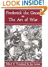 Frederick The Great On The Art Of War