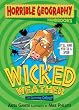 Wicked Weather (Horrible Geography Handbooks)