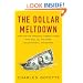 The Dollar Meltdown: Surviving the Impending Currency Crisis with Gold, Oil, and Other Unconventional Investments