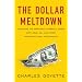 The Dollar Meltdown: Surviving the Impending Currency Crisis with Gold, Oil, and Other Unconventional Investments
