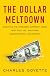 The Dollar Meltdown: Surviving the Impending Currency Crisis with Gold, Oil, and Other Unconventional Investments