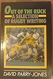 Out of the ruck : a selection of rugby writing