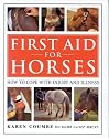 First Aid for Horses: How to Cope with Injury and Illness