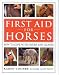 First Aid for Horses: How to Cope with Injury and Illness