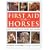 First Aid for Horses: How to Cope with Injury and Illness