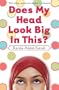 Does My Head Look Big In This?